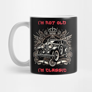 I'm Not Old I'm A Classic Royal Car Mug